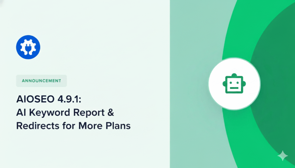AIOSEO 4.9.1 AI keyword reports and redirects.