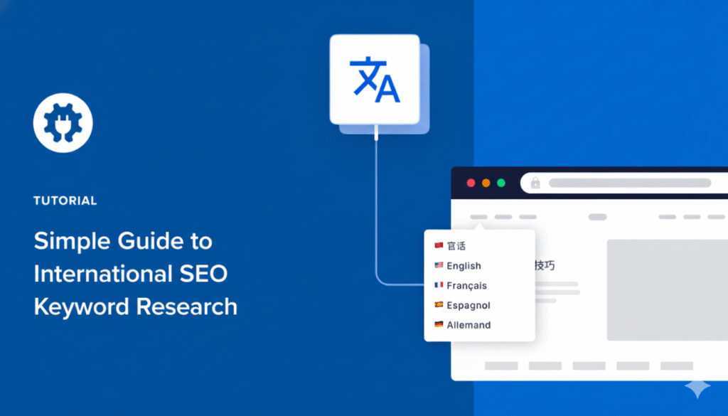 A simple guide to international SEO keyword research.